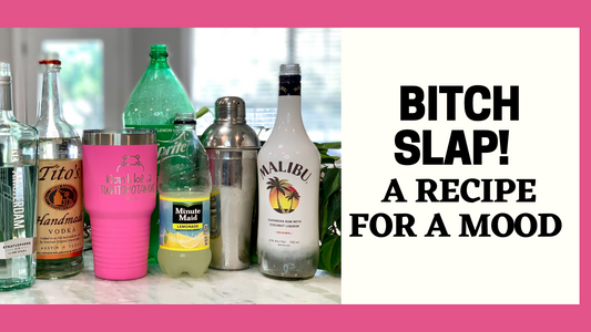 A Bitch Slap For Thirsty Thursday