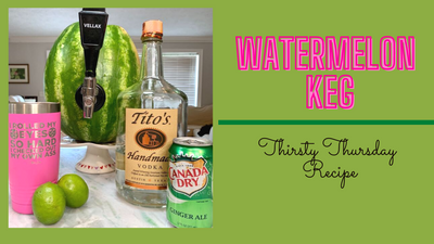 Water Melon Keg - Annie's Thirsty Thursday