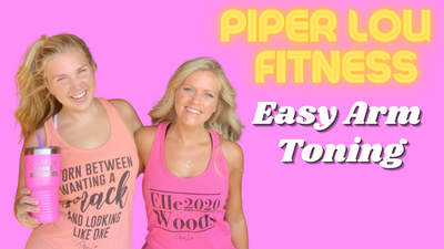 Easy Arm Toning - Piper Lou Fitness