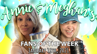 Fans of the Week - 1/18/21