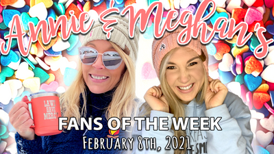 Fans of the Week! - Feb 8, 2021