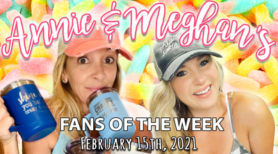 Fans of the Week! 2/15/21