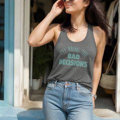 I'll bring the Bad Decisions Tank Top — lifestyle hero