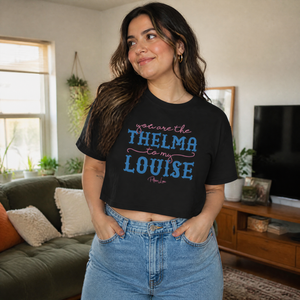 You Are The Thelma To My Louise Cropped Boxy Tee — lifestyle hero