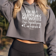 Im Not Slurring My Words Cropped Hoodie — lifestyle hero