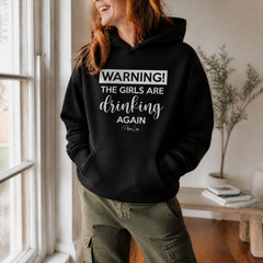 Warning The Girls Are Drinking Again Graphic Hoodie — lifestyle hero
