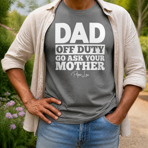Dad Off Duty Go Ask Your Mother Classic Tee — lifestyle hero