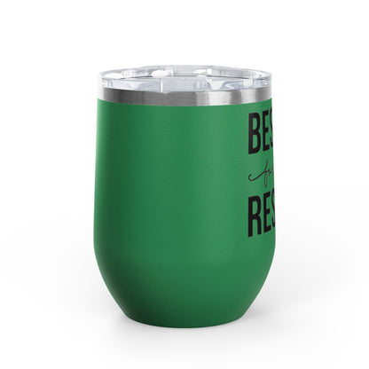 Besties For The Resties 12oz Premium Insulated Tumbler