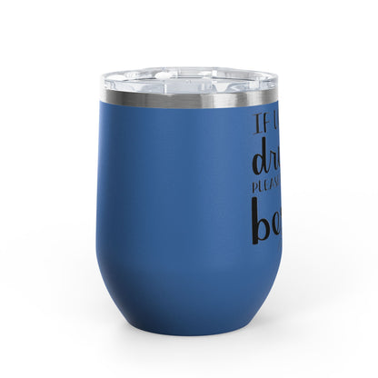 If Lost Or Drunk Return To Besite 12oz Premium Insulated Tumbler