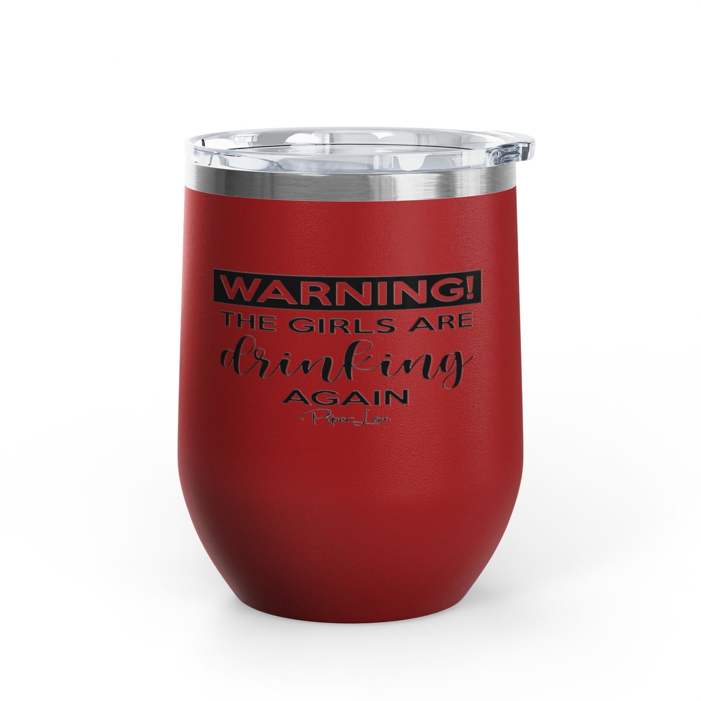 Warning! The Girls Are Drinking Again 12oz Premium Insulated Tumbler