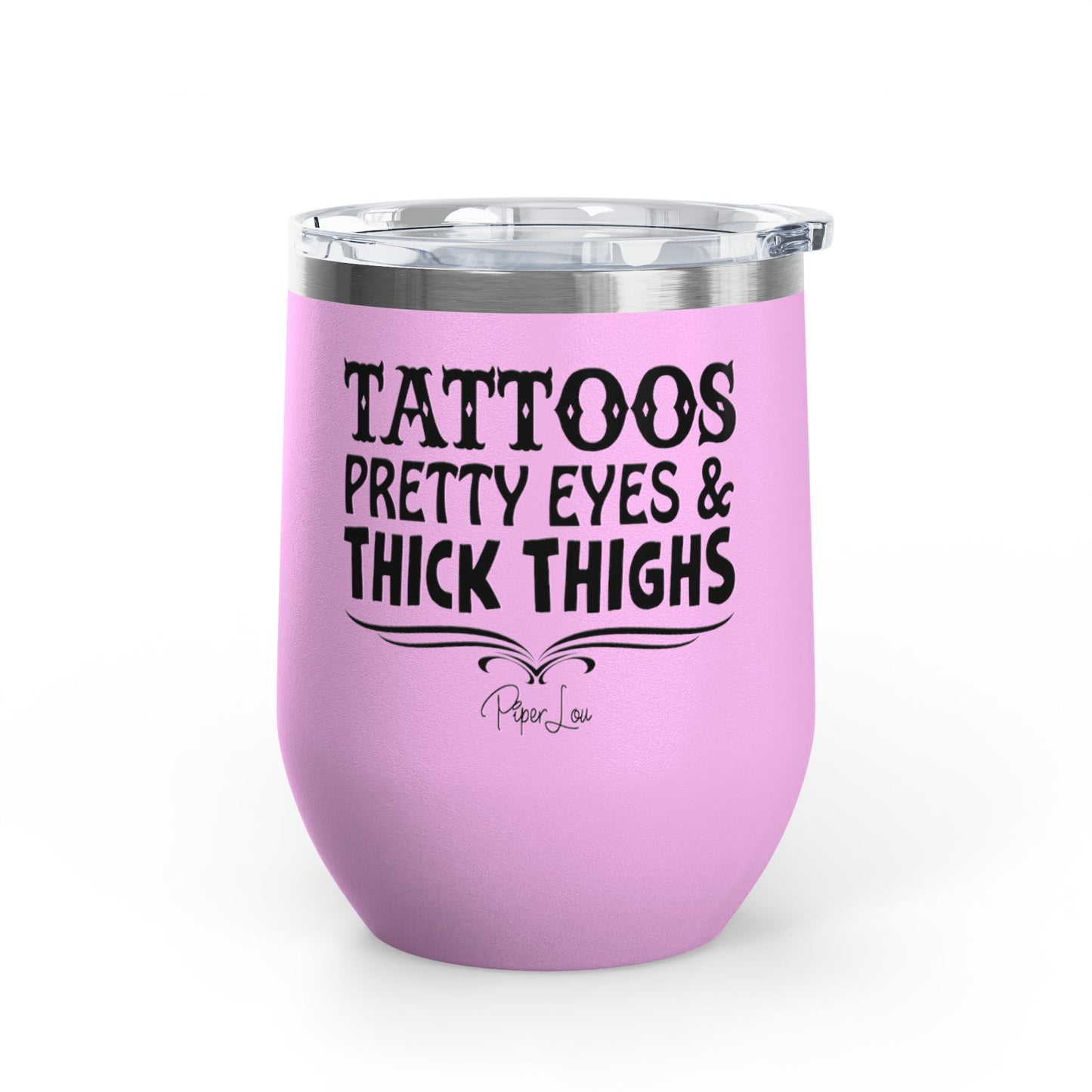 Tattoos Pretty Eyes & Thick Thighs 12oz Premium Insulated Tumbler