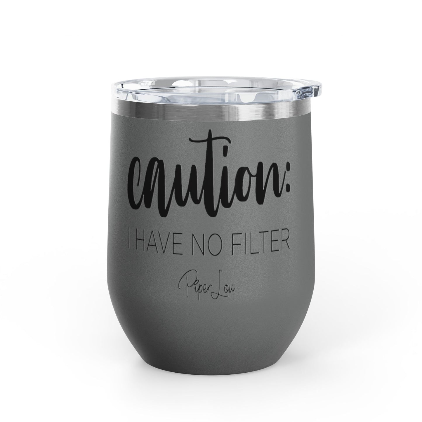 Caution: I Have No Filter 12oz Premium Insulated Tumbler