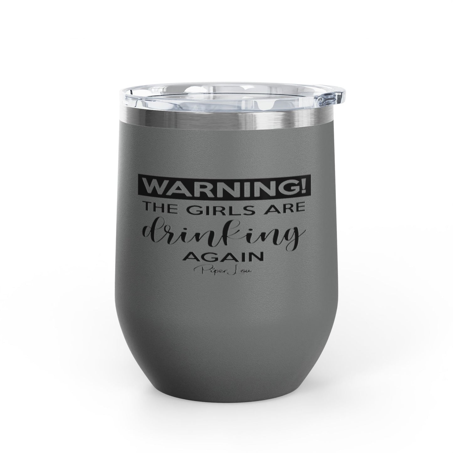 Warning! The Girls Are Drinking Again 12oz Premium Insulated Tumbler
