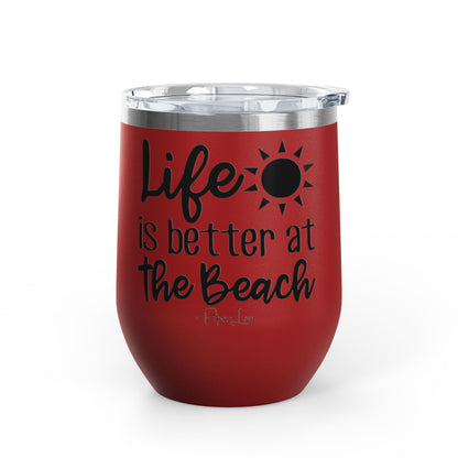 Life Is Better at the Beach 12oz Premium Insulated Tumbler