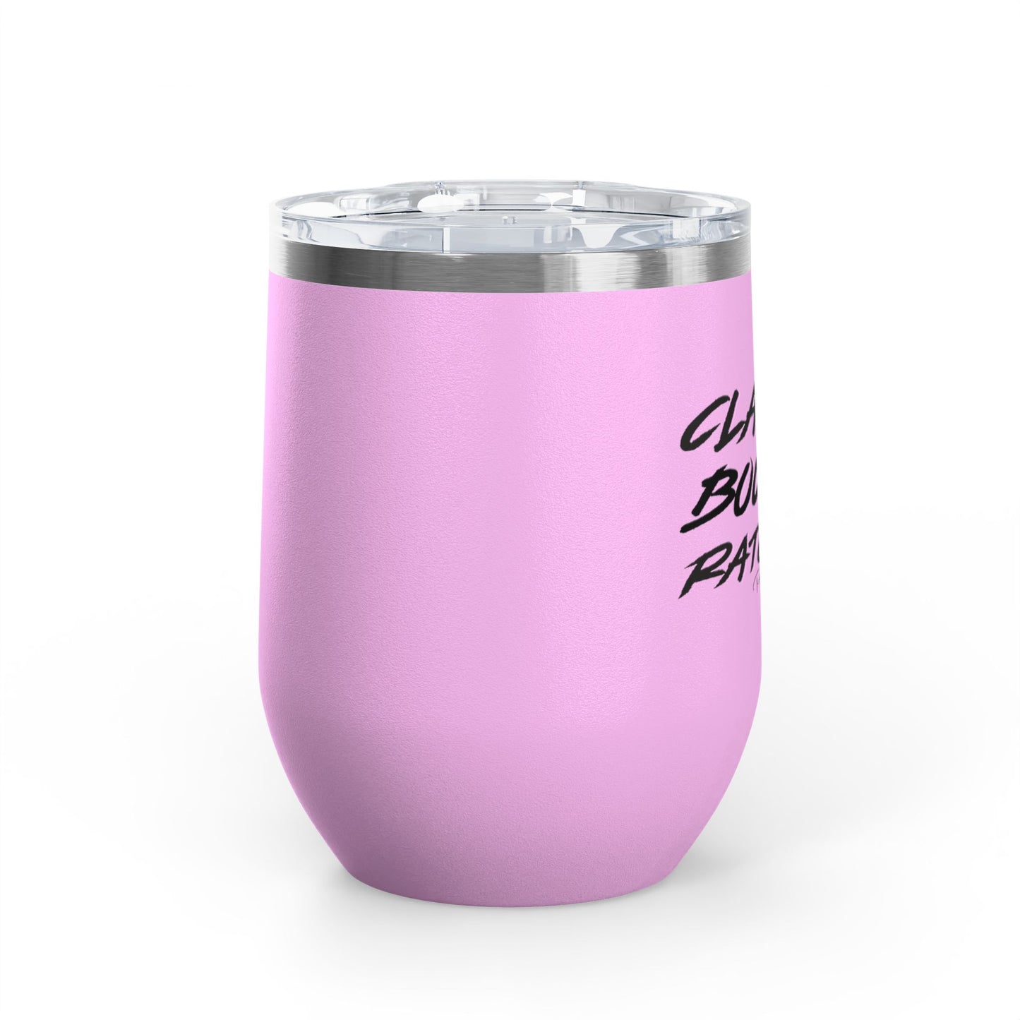Classy, Bougie, Ratchet 12oz Premium Insulated Tumbler