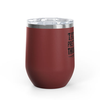 Tattoos Pretty Eyes & Thick Thighs 12oz Premium Insulated Tumbler