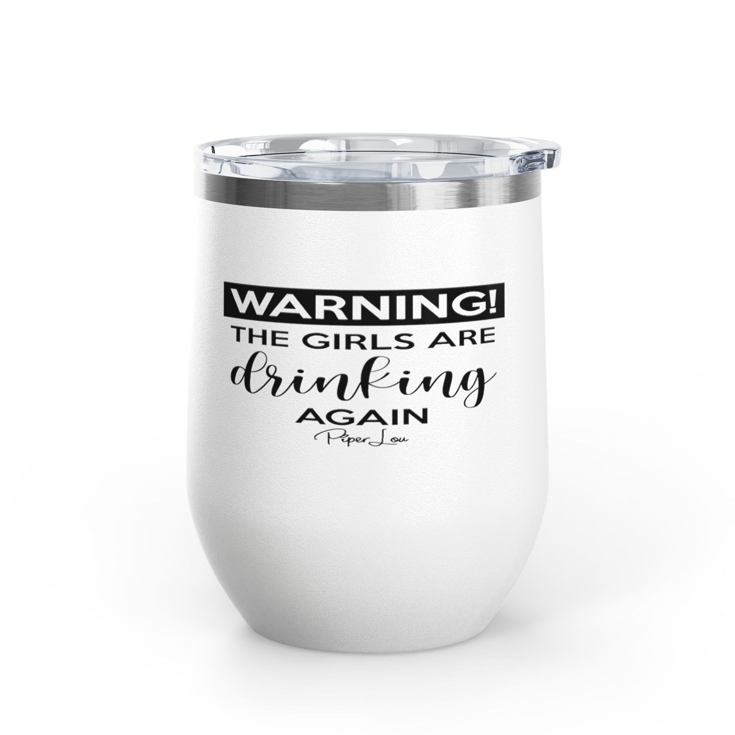 Warning! The Girls Are Drinking Again 12oz Premium Insulated Tumbler