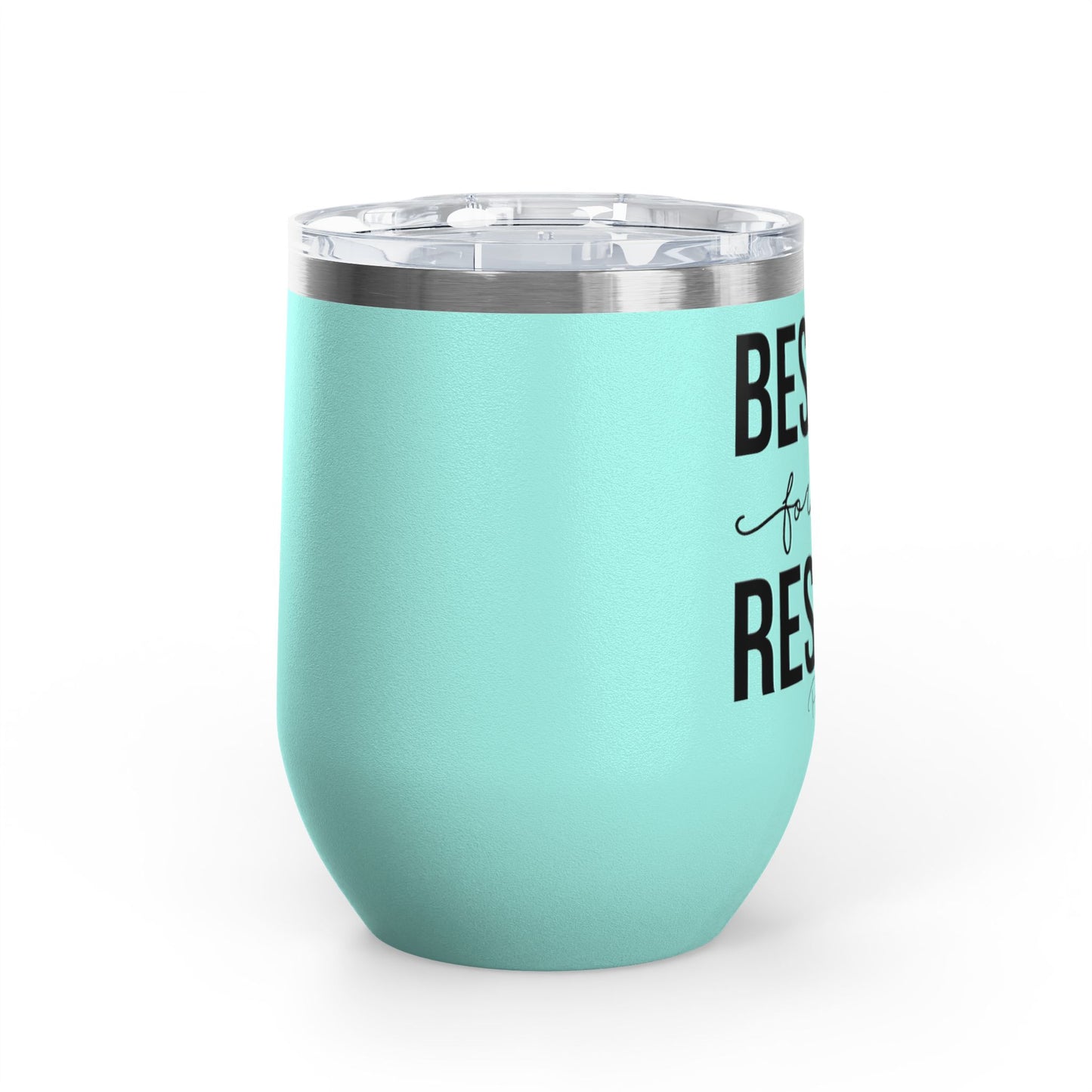 Besties For The Resties 12oz Premium Insulated Tumbler