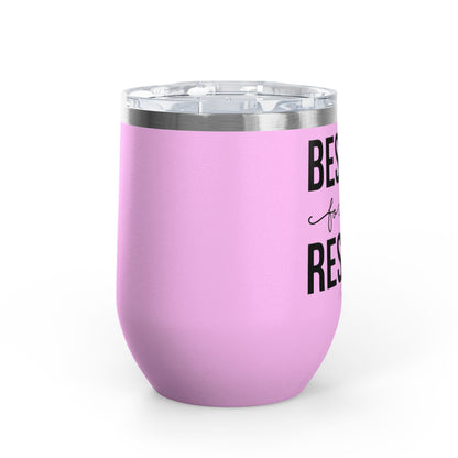 Besties For The Resties 12oz Premium Insulated Tumbler
