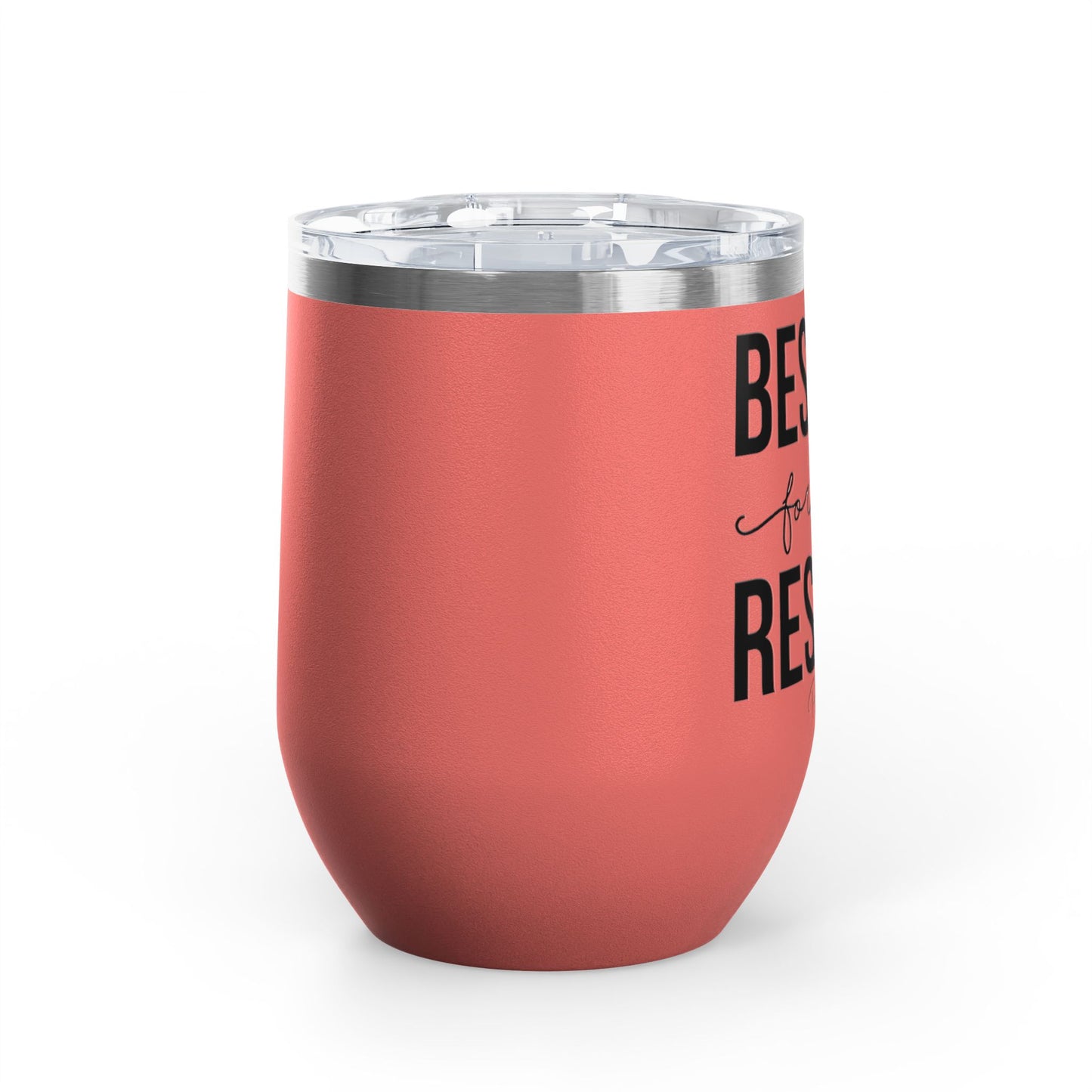 Besties For The Resties 12oz Premium Insulated Tumbler