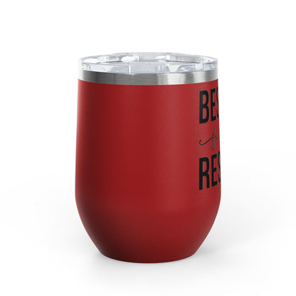Besties For The Resties 12oz Premium Insulated Tumbler