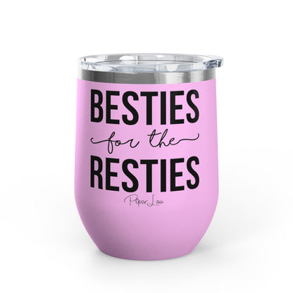 Besties For The Resties 12oz Premium Insulated Tumbler