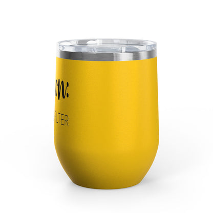 Caution: I Have No Filter 12oz Premium Insulated Tumbler