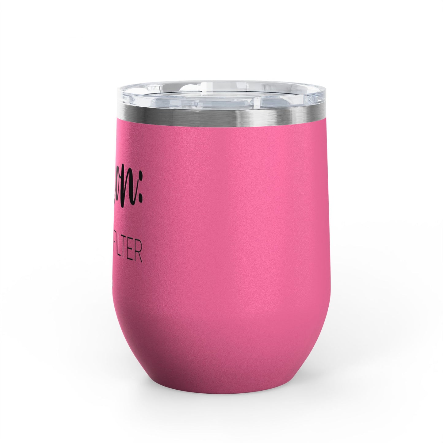 Caution: I Have No Filter 12oz Premium Insulated Tumbler
