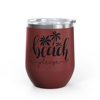 Beach Please 12oz Premium Insulated Tumbler