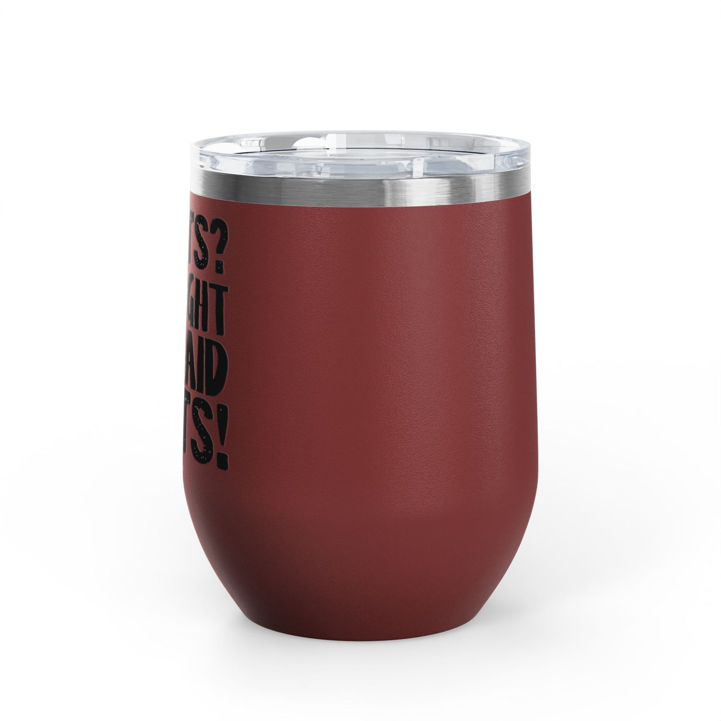 Squats? I Thought You Said Shots! 12oz Premium Insulated Tumbler