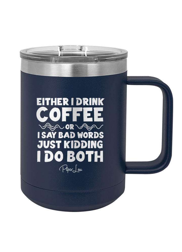 Drink Coffee and Say Bad Words Coffee Mug Tumbler