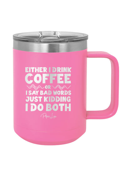 Drink Coffee and Say Bad Words Coffee Mug Tumbler