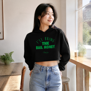 I'll Bring the Bail Money Cropped Hoodie — lifestyle hero