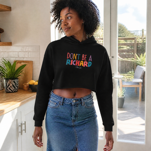 Don't Be A Richard Cropped Hoodie — lifestyle hero