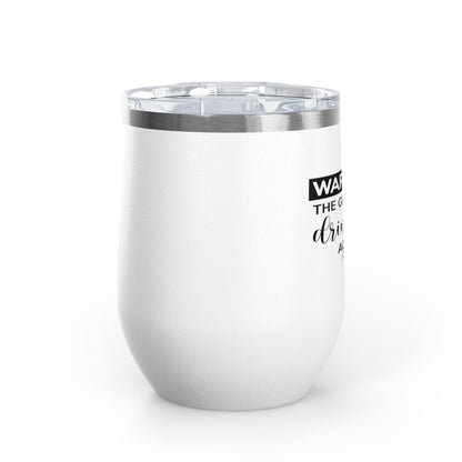 Warning! The Girls Are Drinking Again 12oz Premium Insulated Tumbler