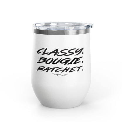 Classy, Bougie, Ratchet 12oz Premium Insulated Tumbler