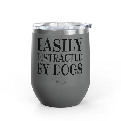 Easily Distracted By Dogs 12oz Premium Insulated Tumbler