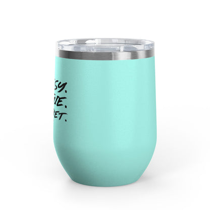 Classy, Bougie, Ratchet 12oz Premium Insulated Tumbler