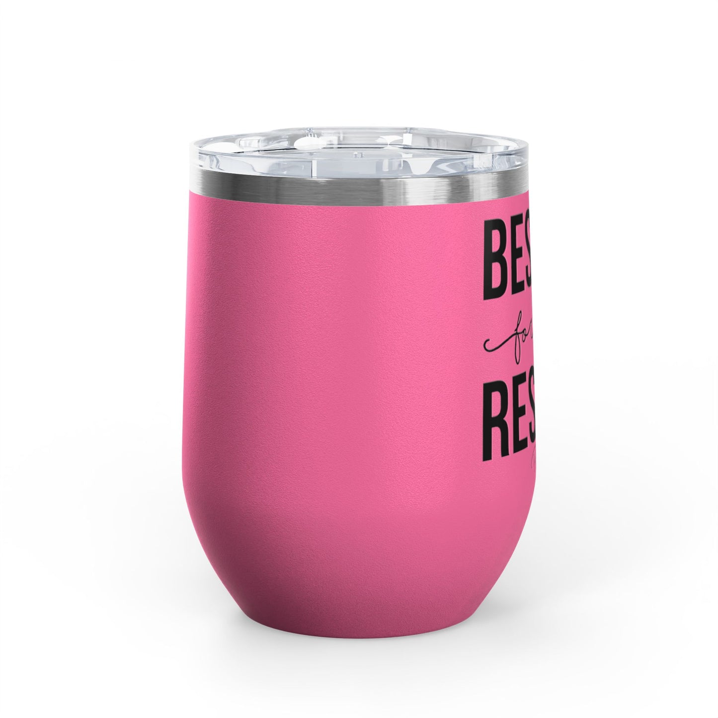 Besties For The Resties 12oz Premium Insulated Tumbler