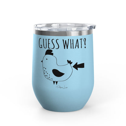 Guess What? Chicken Butt 12oz Premium Insulated Tumbler