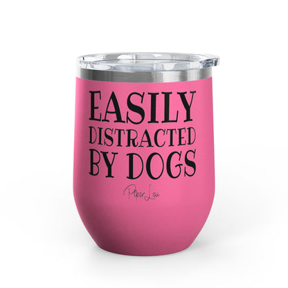 Easily Distracted By Dogs 12oz Premium Insulated Tumbler