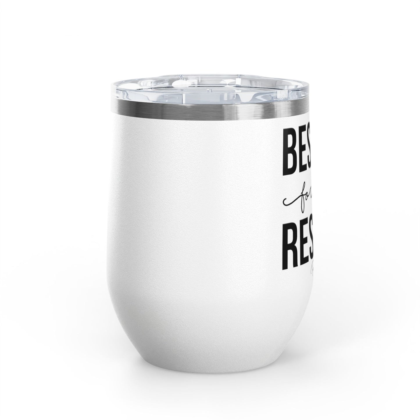 Besties For The Resties 12oz Premium Insulated Tumbler