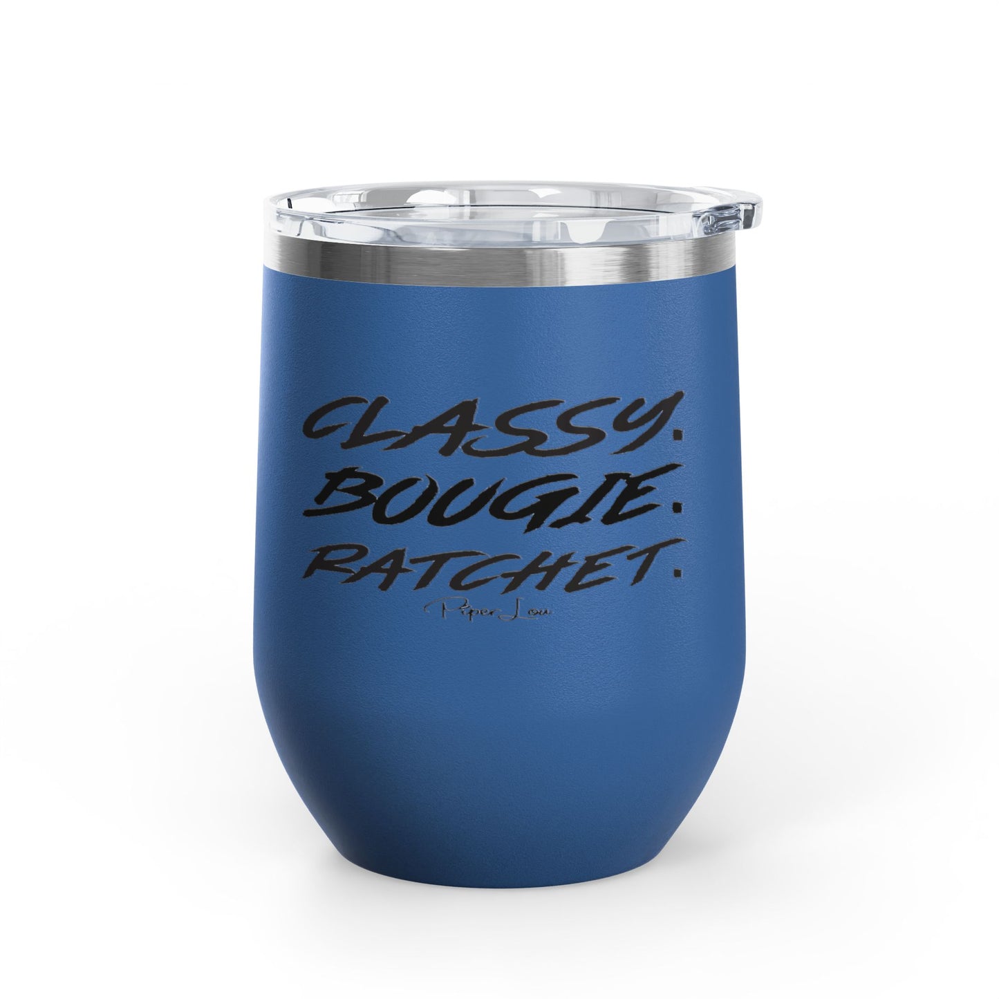 Classy, Bougie, Ratchet 12oz Premium Insulated Tumbler