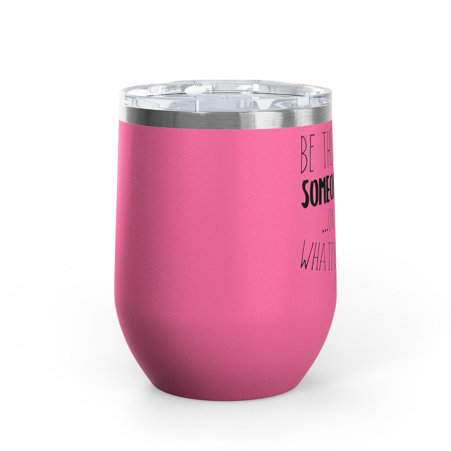 Be The Reason For Someone 12oz Premium Insulated Tumbler