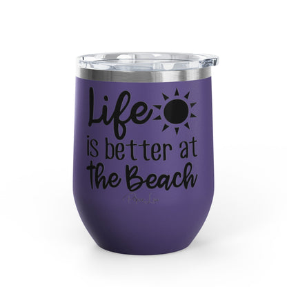 Life Is Better at the Beach 12oz Premium Insulated Tumbler