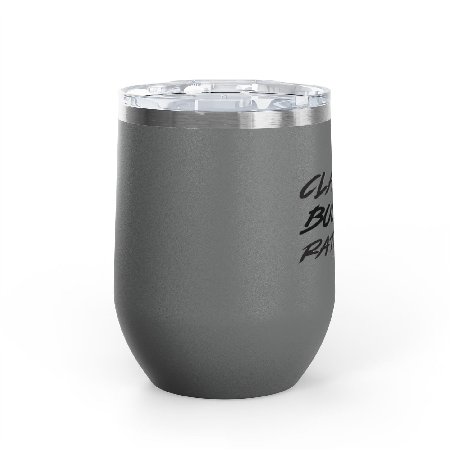 Classy, Bougie, Ratchet 12oz Premium Insulated Tumbler