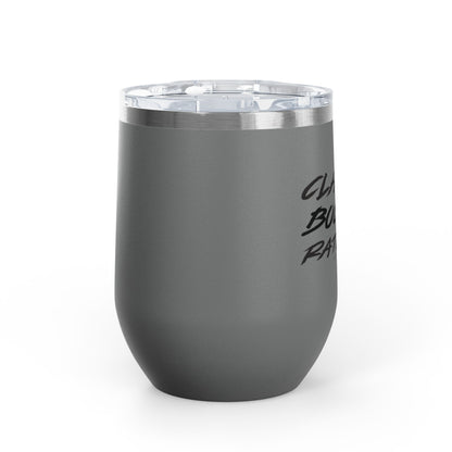 Classy, Bougie, Ratchet 12oz Premium Insulated Tumbler