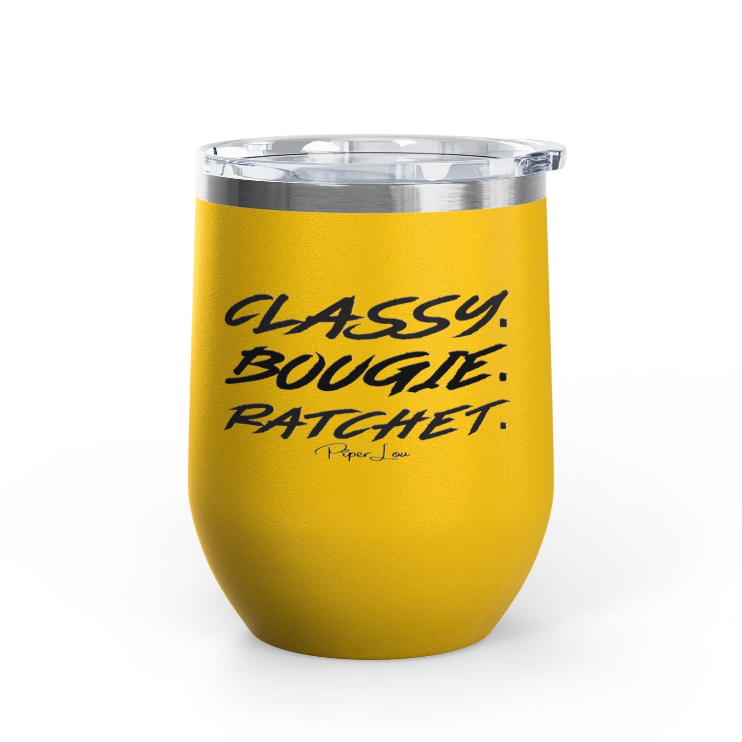 Classy, Bougie, Ratchet 12oz Premium Insulated Tumbler