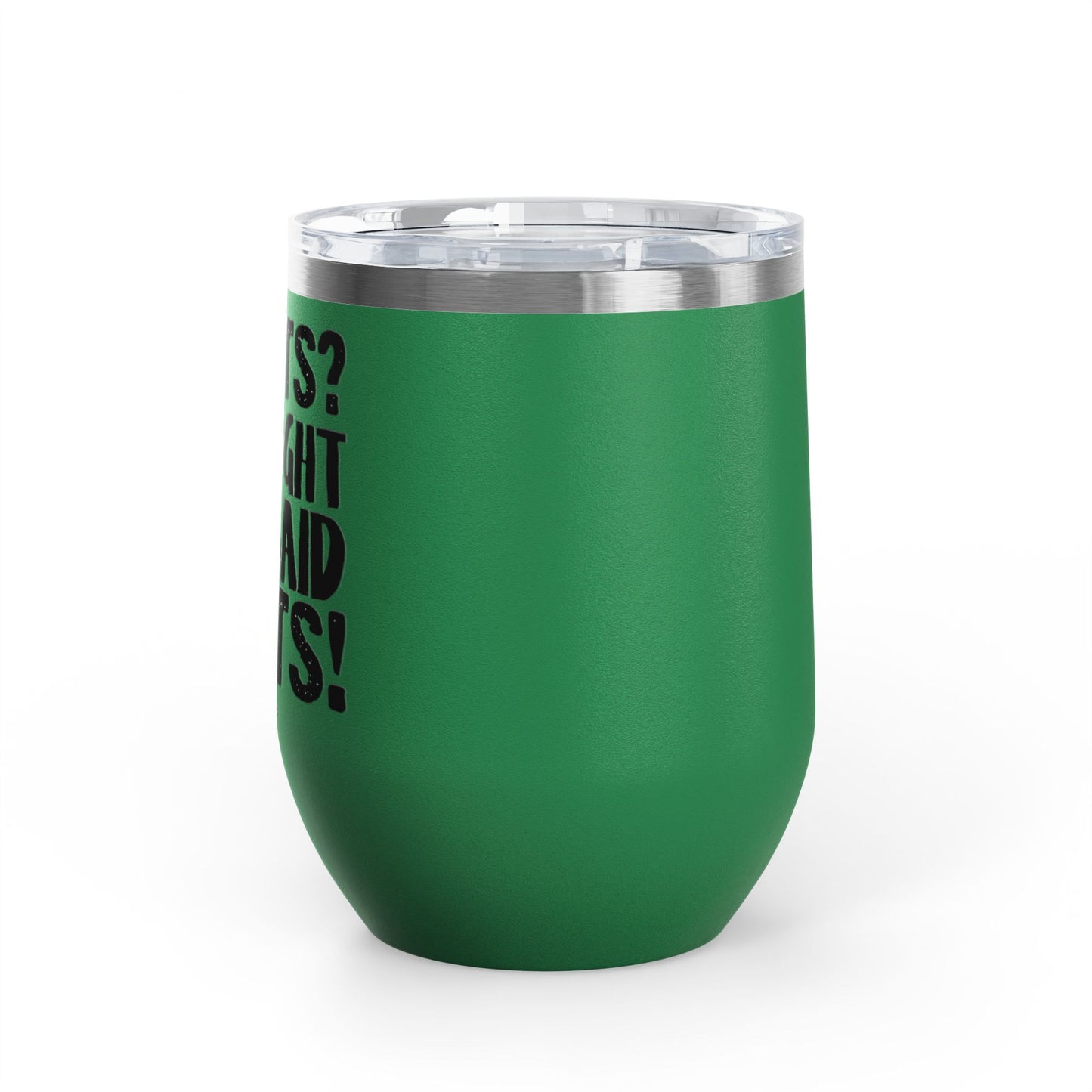 Squats? I Thought You Said Shots! 12oz Premium Insulated Tumbler