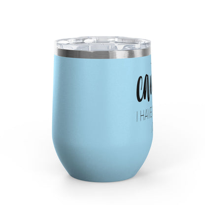 Caution: I Have No Filter 12oz Premium Insulated Tumbler